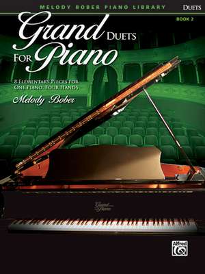 Grand Duets for Piano, Bk 2: 8 Elementary Pieces for One Piano, Four Hands de Melody Bober