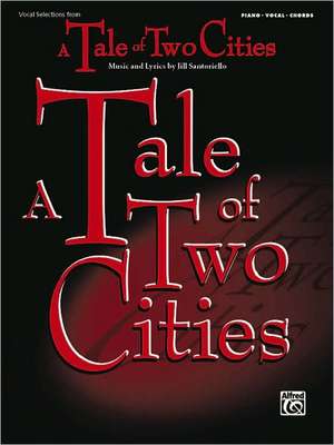 Tale of Two Cities (Vocal Selections) de Jill Santoriello