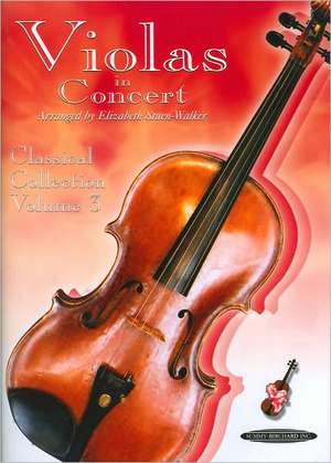 Violas in Concert, Vol 3: Classical Collection de Elizabeth Stuen-Walker