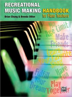 The Recreational Music Making Handbook for Piano Teachers de Brian Chung