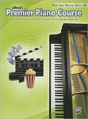 Alfred's Premier Piano Course: Pop and Movie Hits 2B de Dennis Alexander