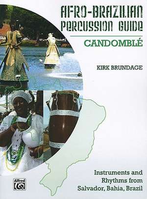 Afro-Cuban Percussion Guide, Bk 3: Candomble de Alfred Publishing