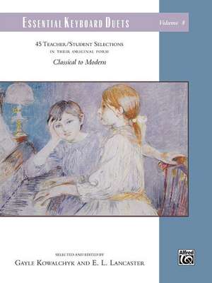 Essential Keyboard Duets, Vol 8: 45 Teacher/Student Selections in Their Original Form, Comb Bound Book de Gayle Kowalchyk