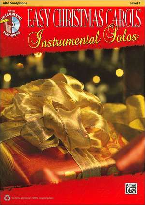 Easy Christmas Carols Instrumental Solos: Alto Saxophone, Level 1 de Bill Galliford