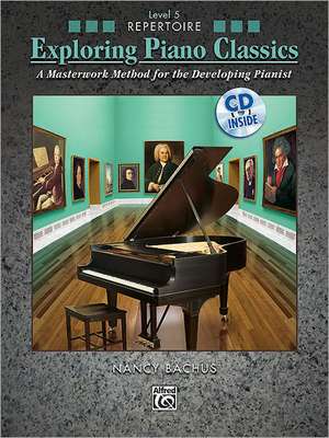 Exploring Piano Classics Repertoire, Bk 5 de Nancy Bachus