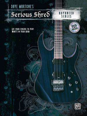 Dave Martone's Serious Shred -- Advanced Scales: Get Your Fingers to Play What's in Your Head, Book & DVD de Alfred Publishing