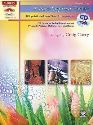 A Jazz-Inspired Easter: 8 Sophisticated Solo Piano Arrangements, Book & CD de Craig Curry