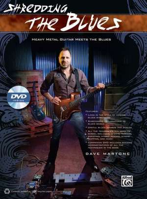 Shredding the Blues: Heavy Metal Guitar Meets the Blues, Book & DVD de Dave Martone