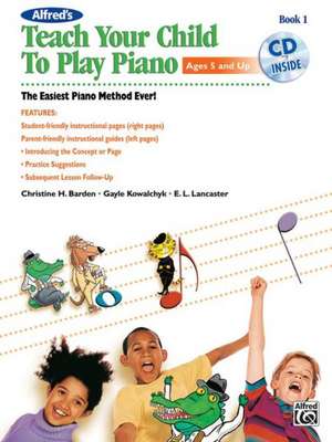 Alfred's Teach Your Child to Play Piano, Bk 1 de Christine H Barden