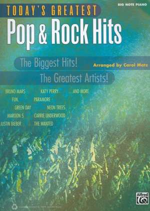 Today's Greatest Pop & Rock Hits: The Biggest Hits! the Greatest Artists! (Big Note Piano) de Carol Matz