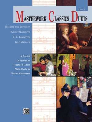 Masterwork Classics Duets, Level 1 de Gayle Kowalchyk