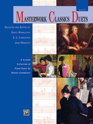 Masterwork Classics Duets, Level 9 de Gayle Kowalchyk