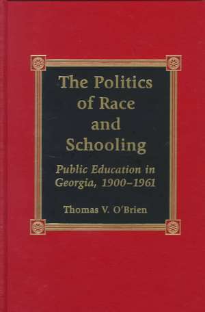 The Politics of Race and Schooling de Thomas V. (Associate Professor of EducationMercer University O'Brien