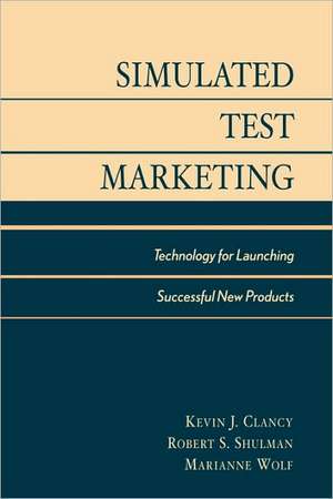 Simulated Test Marketing de Kevin J. Clancy