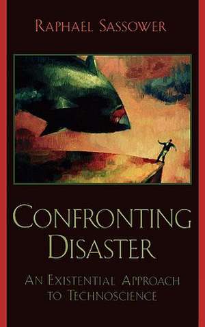 Confronting Disaster de Raphael Sassower
