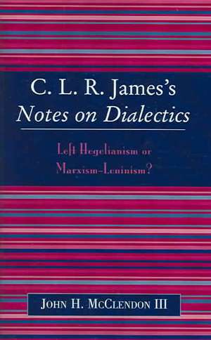 Clr James's Notes on Dialectics de John H.III McClendon