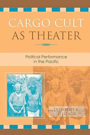 Cargo Cult as Theater de Dorothy K. (Associate Professor of AnthropologyWichita State University Billings