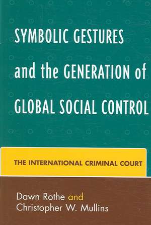 Symbolic Gestures and the Generation of Global Social Control de Dawn L. Rothe