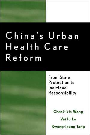 China's Urban Health Care Reform de Chack-kie Wong