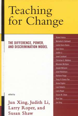 Teaching for Change: The Difference, Power, and Discrimination Model de Jun Xing