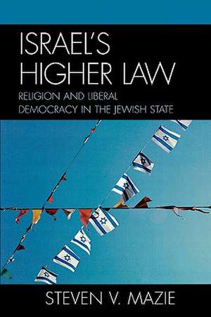 Israel's Higher Law de Steven V. Mazie