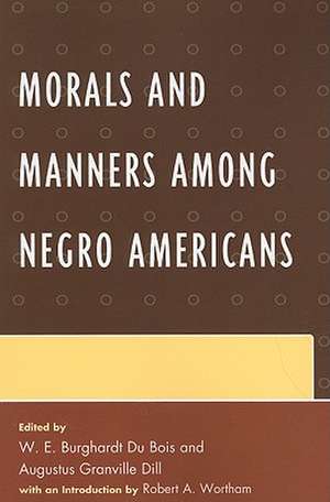 Morals and Manners Among Negro Americans de W. E. B. DuBois