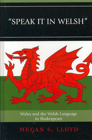 Speak It in Welsh de Megan S. Lloyd