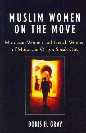 Muslim Women on the Move de Doris H. Gray