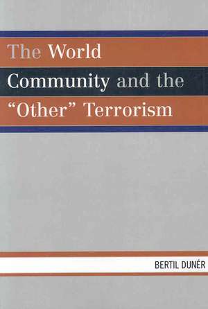 The World Community and the "Other" Terrorism de Bertil Duner