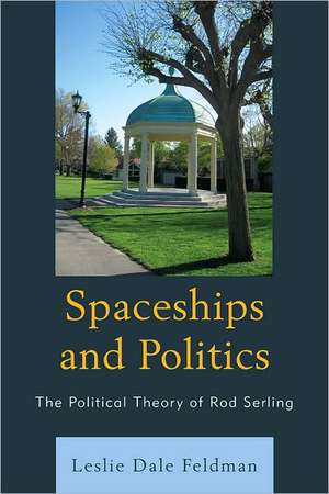 Spaceships and Politics de Leslie Dale Feldman