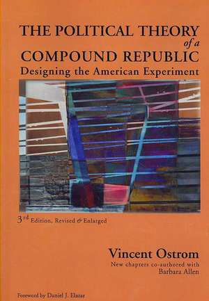 The Political Theory of a Compound Republic de Vincent Ostrom