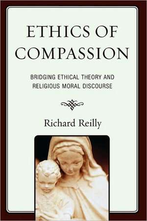 Ethics of Compassion de Richard Reilly