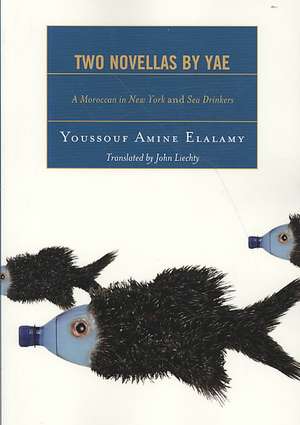 Two Novellas by Yae de Youssouf Amine Elalamy