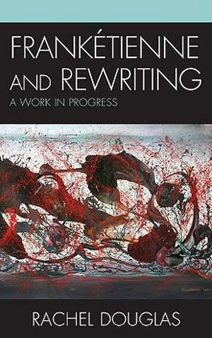 Franketienne and Rewriting de Rachel Douglas