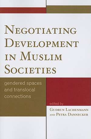 Negotiating Development in Muslim Societies de Gudrun Lachenmann