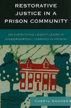 Restorative Justice in a Prison Community de Cheryl Swanson