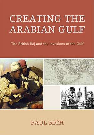 Creating the Arabian Gulf de Paul J. Rich