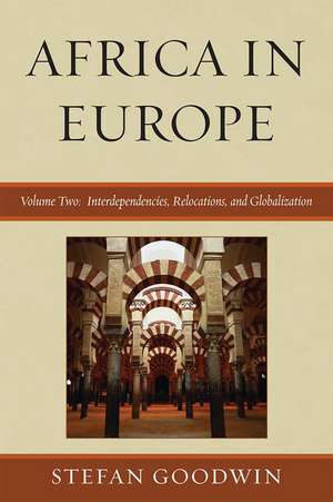 Africa in Europe, Volume Two de Stefan Goodwin