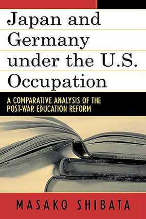 Japan and Germany Under the U.S. Occupation de Masako Shibata