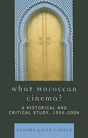 What Moroccan Cinema? de Sandra Gayle Carter