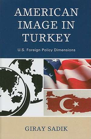 American Image in Turkey de Giray Sadik