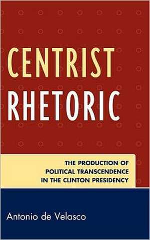 Centrist Rhetoric de Antonio de Velasco