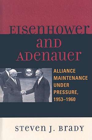 Eisenhower and Adenauer de Steven J. Brady