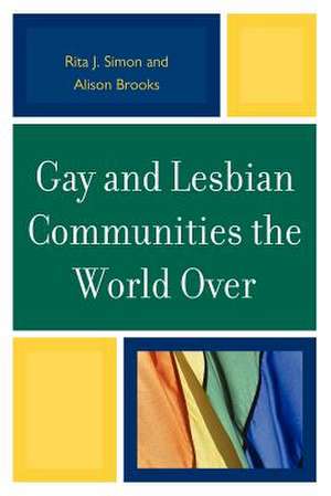 Gay and Lesbian Communities the World Over de Rita J. Simon