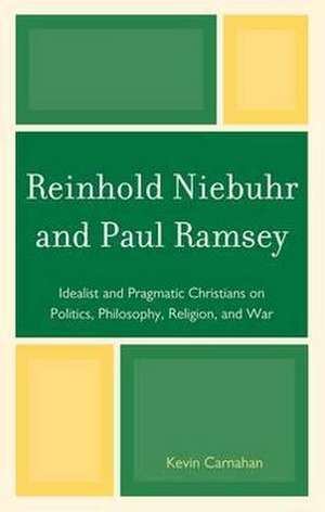 Reinhold Niebuhr and Paul Ramsey de Kevin Carnahan