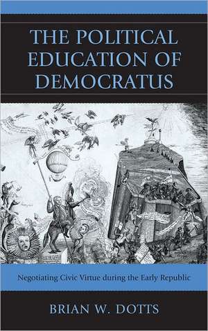 The Political Education of Democratus de Brian W. Dotts