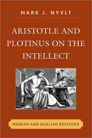 Aristotle and Plotinus on the Intellect de Mark J. Nyvlt