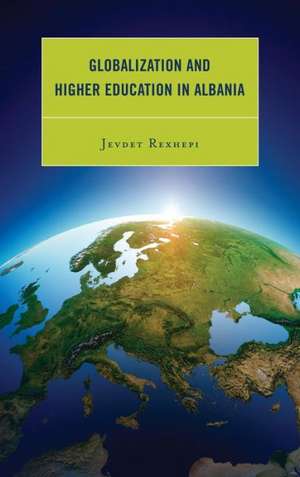 Globalization and Higher Education in Albania de Jevdet Rexhepi