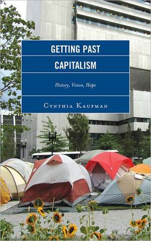 Getting Past Capitalism de Cynthia Kaufman