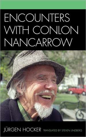 Encounters with Conlon Nancarrow de Jurgen Hocker